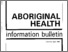 [thumbnail of Aboriginal health information bulletin number 8 August 1987.pdf]